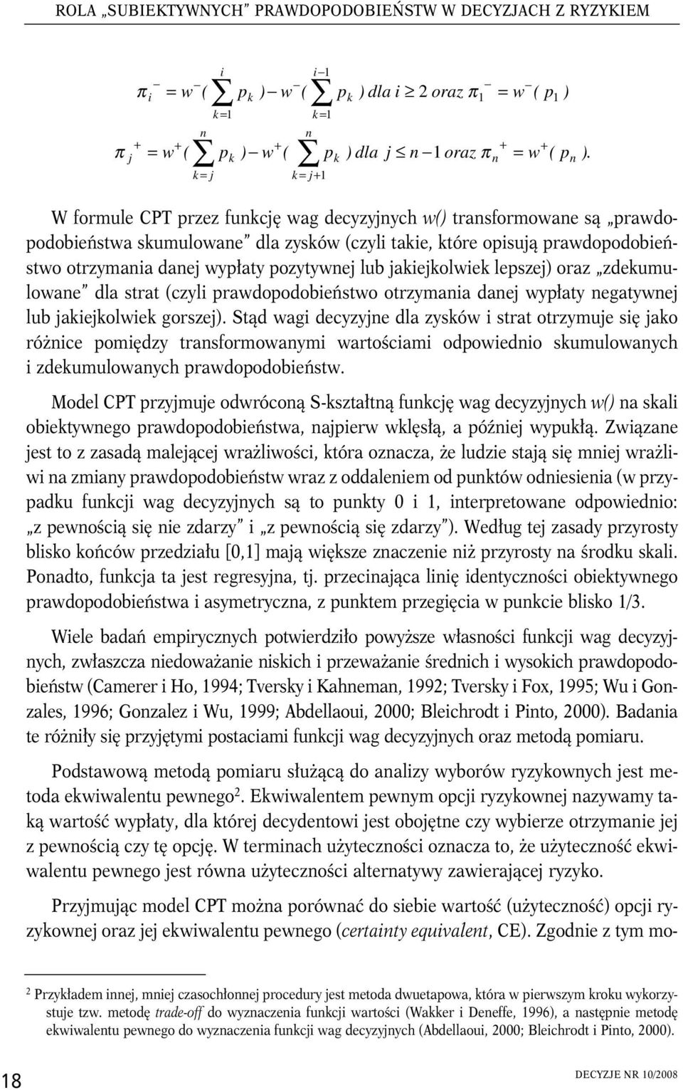 oraz zdekumulowane dla strat (czyl prawdopodobeństwo otrzymana danej wypłaty negatywnej lub jakejkolwek gorszej).