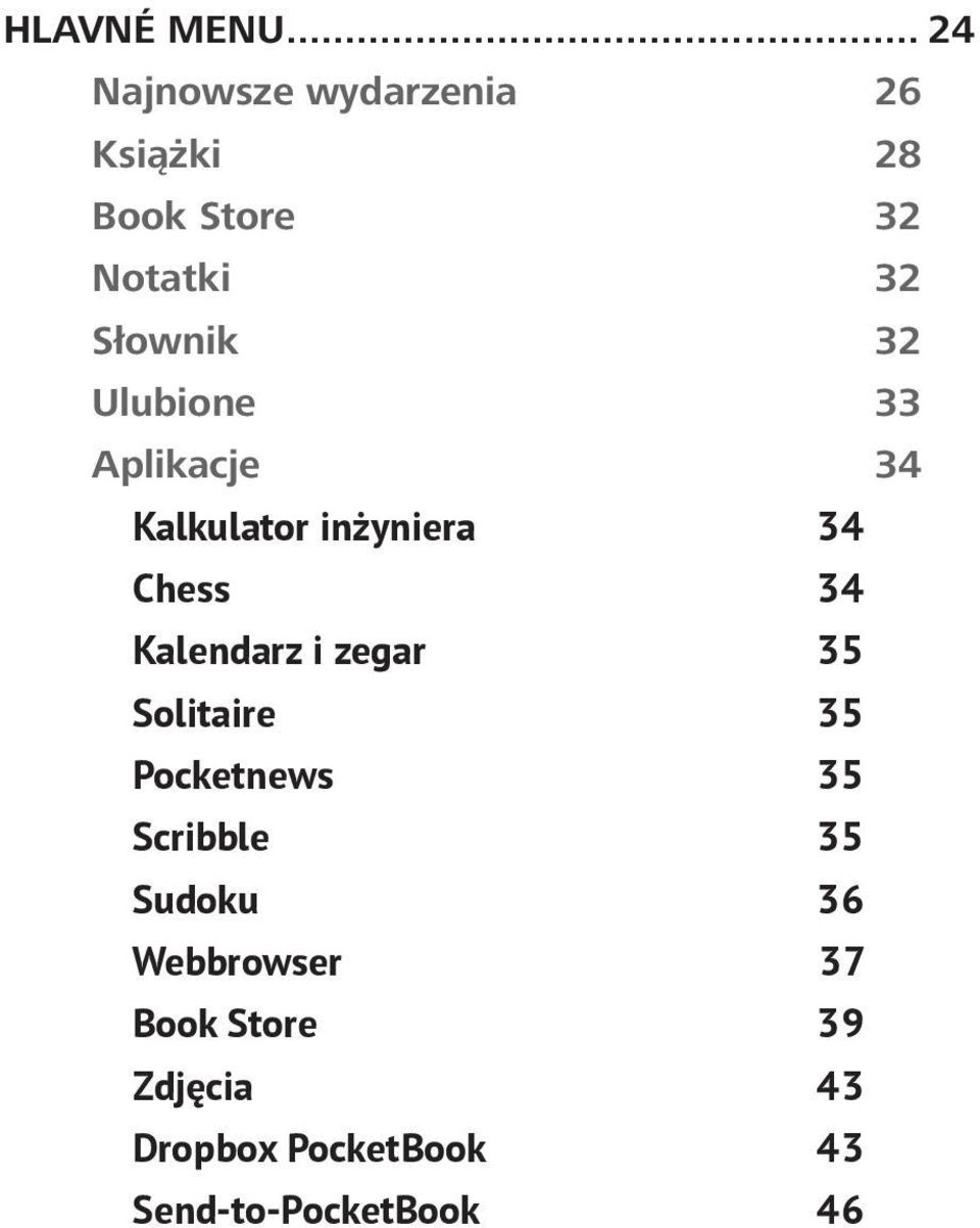 32 Ulubione 33 Aplikacje 34 Kalkulator inżyniera 34 Chess 34 Kalendarz i