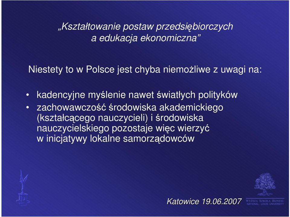 środowiska akademickiego (kształcącego nauczycieli) i