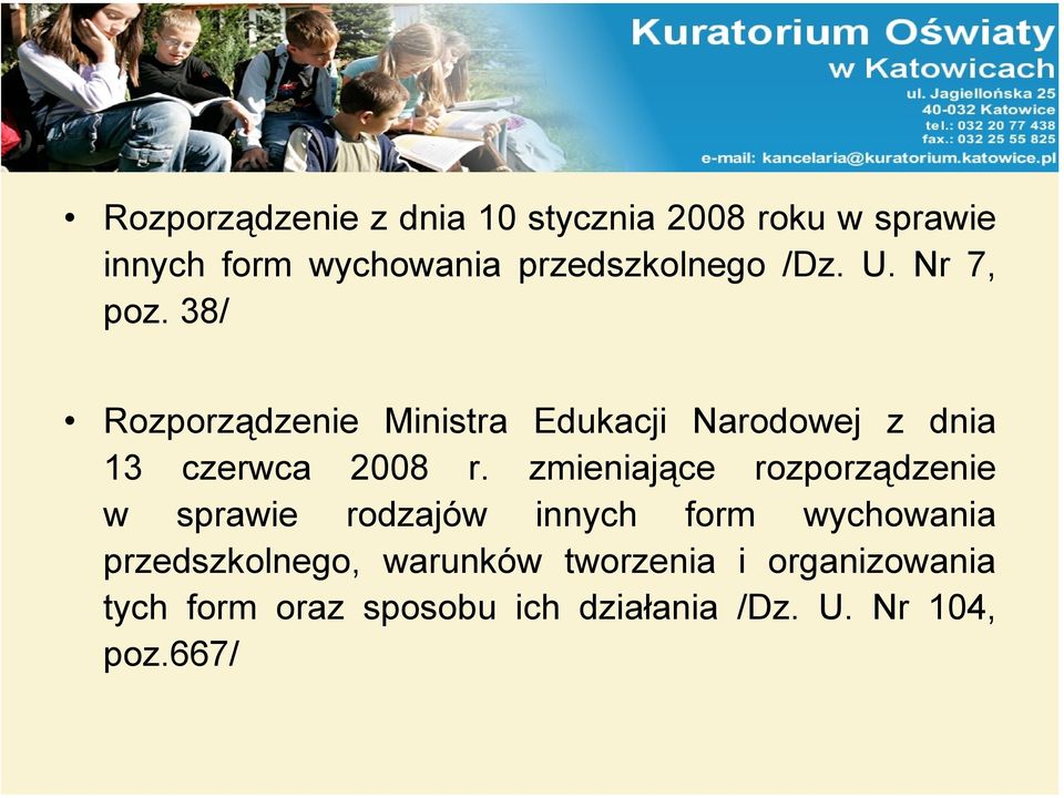 zmieniające rozporządzenie w sprawie rodzajów innych form wychowania przedszkolnego,