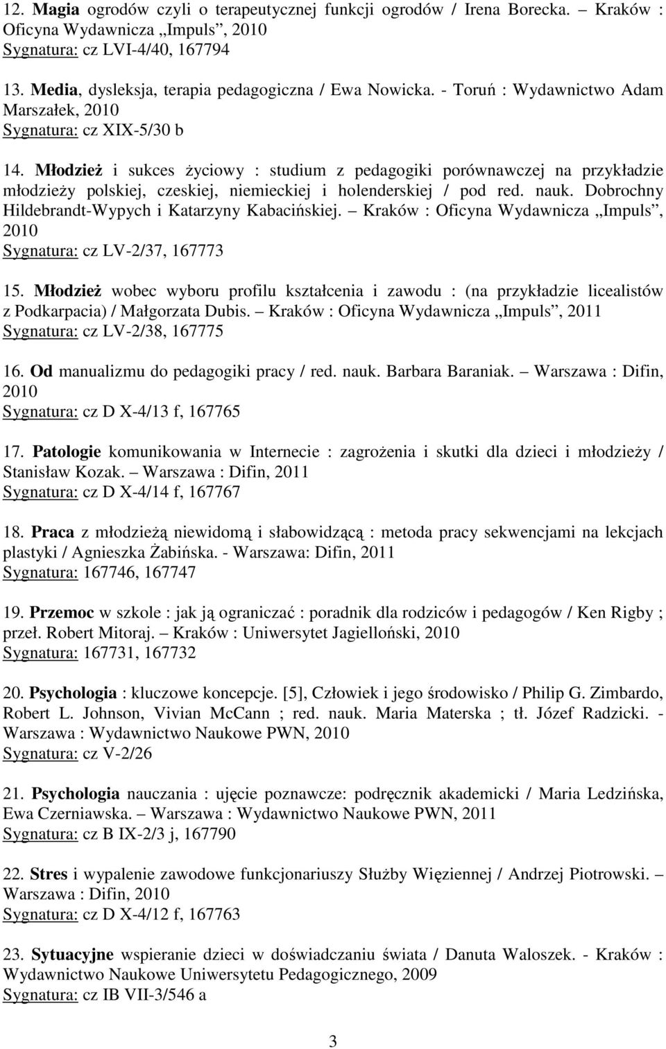 Młodzież i sukces życiowy : studium z pedagogiki porównawczej na przykładzie młodzieży polskiej, czeskiej, niemieckiej i holenderskiej / pod red. nauk.