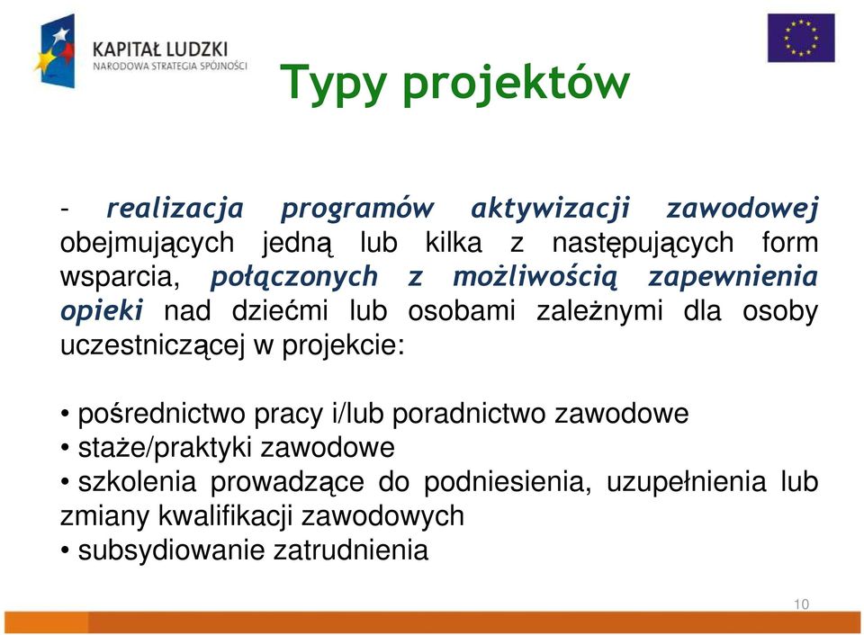 uczestniczącej w projekcie: pośrednictwo pracy i/lub poradnictwo zawodowe staŝe/praktyki zawodowe