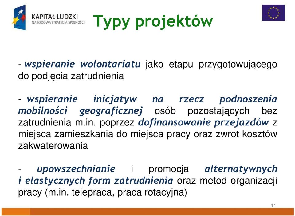 dofinansowanie przejazdów z miejsca zamieszkania do miejsca pracy oraz zwrot kosztów zakwaterowania -