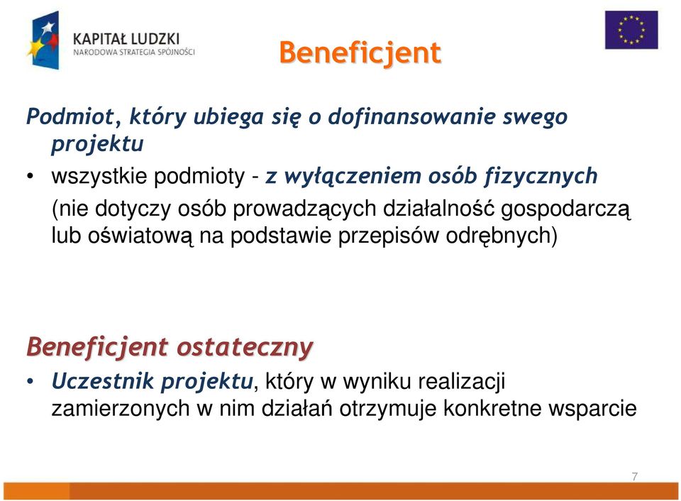 gospodarczą lub oświatową na podstawie przepisów odrębnych) Beneficjent ostateczny