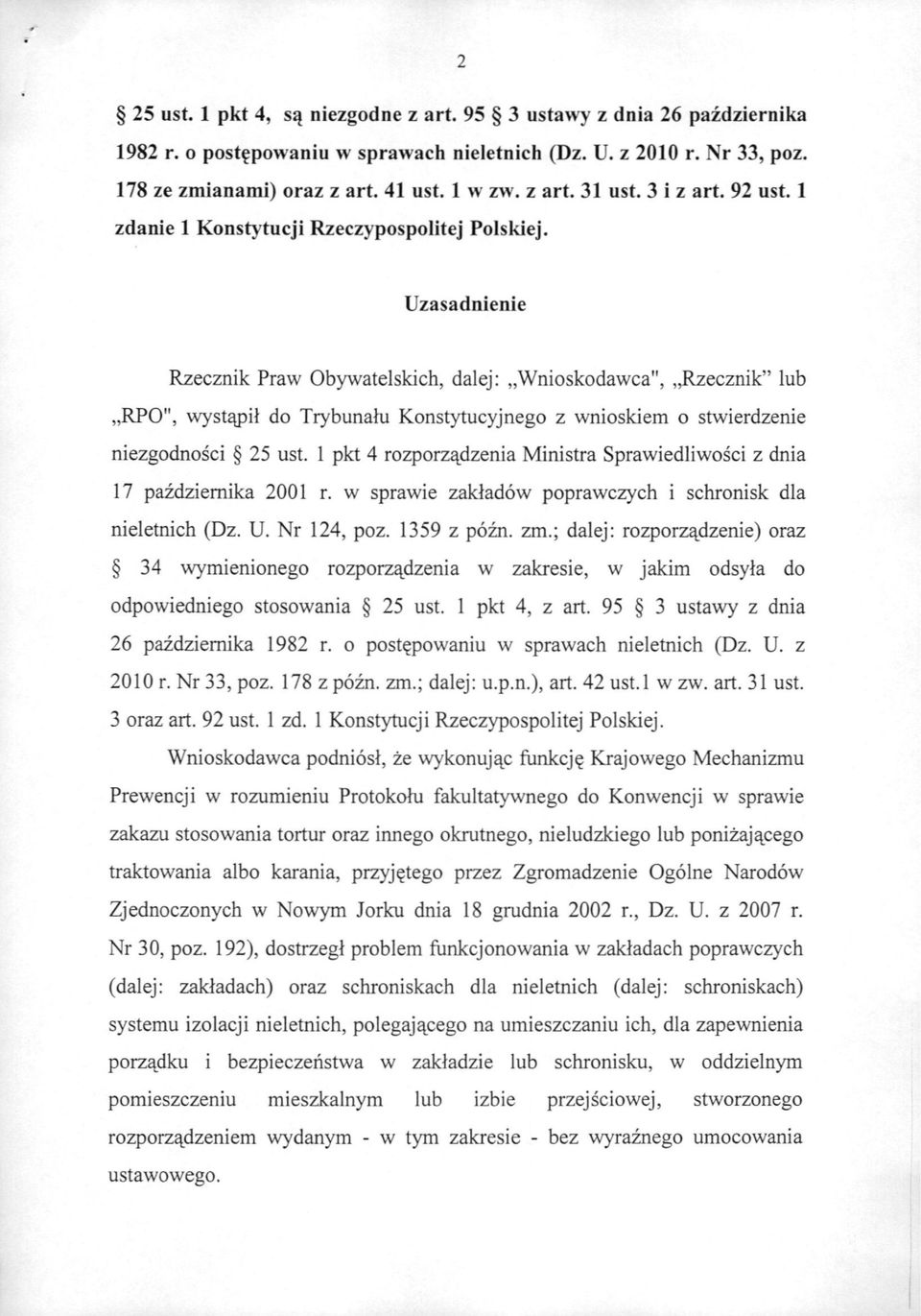 Uzasadnienie Rzecznik Praw Obywatelskich, dalej: Wnioskodawca", Rzecznik" lub RPO", wyst^il do Trybunahi Konstytucyjnego z wnioskiem o stwierdzenie niezgodnosci 25 ust.