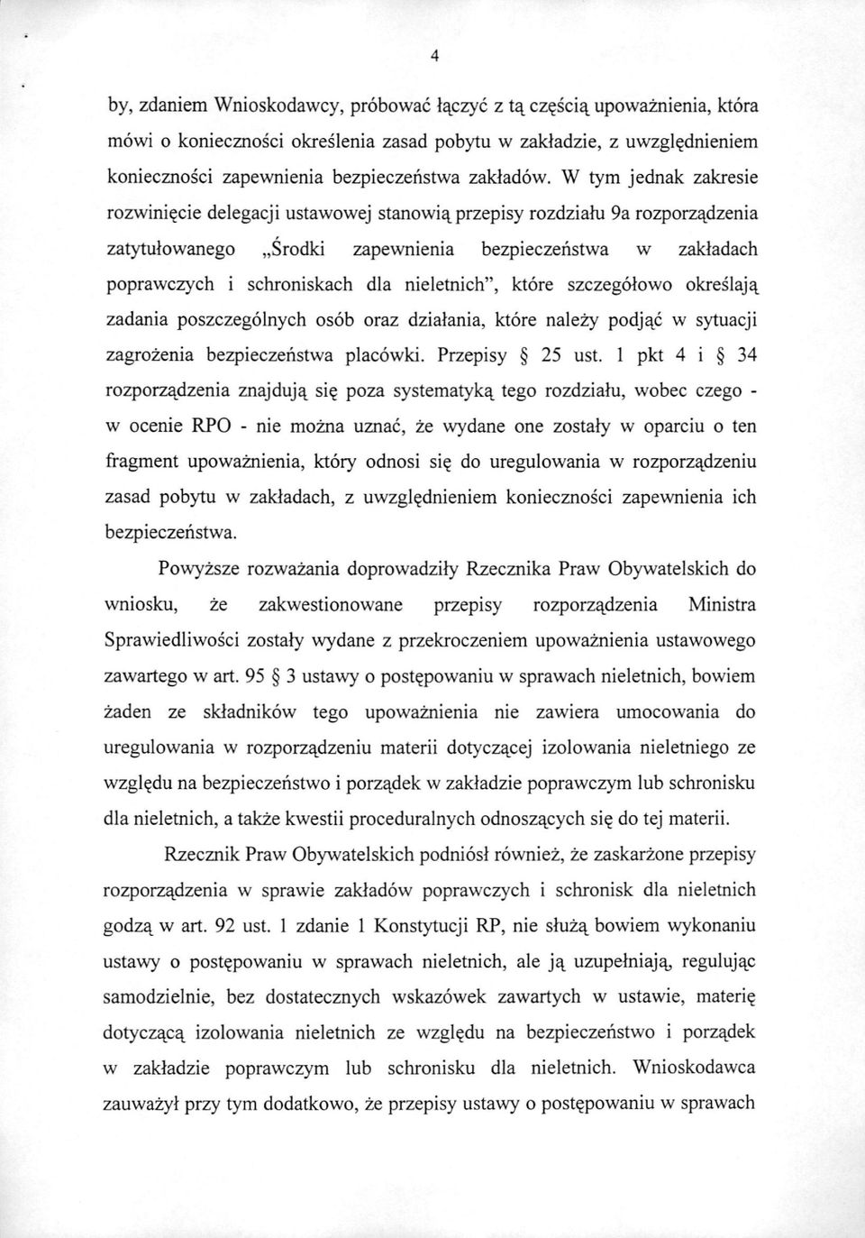 nieletnich", ktore szczego-lowo okreslaj^ zadania poszczegolnych osob oraz dzialania, ktore nalezy podj^c w sytuacji zagrozenia bezpieczenstwa placowki. Przepisy 25 ust.