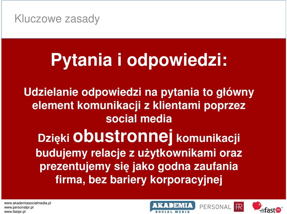 Dzięki obustronnej komunikacji budujemy relacje z uŝytkownikami