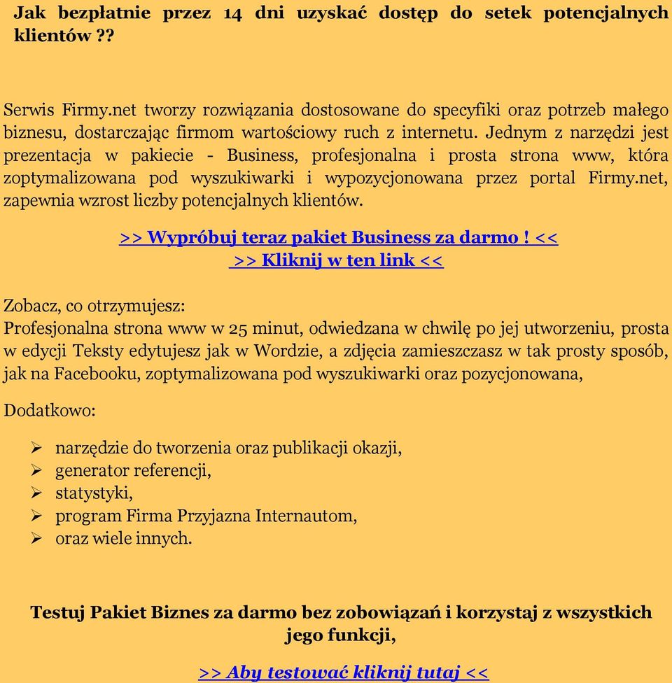 Jednym z narzędzi jest prezentacja w pakiecie - Business, profesjonalna i prosta strona www, która zoptymalizowana pod wyszukiwarki i wypozycjonowana przez portal Firmy.