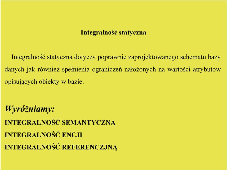 ograniczeń nałożonych na wartości atrybutów opisujących obiekty w