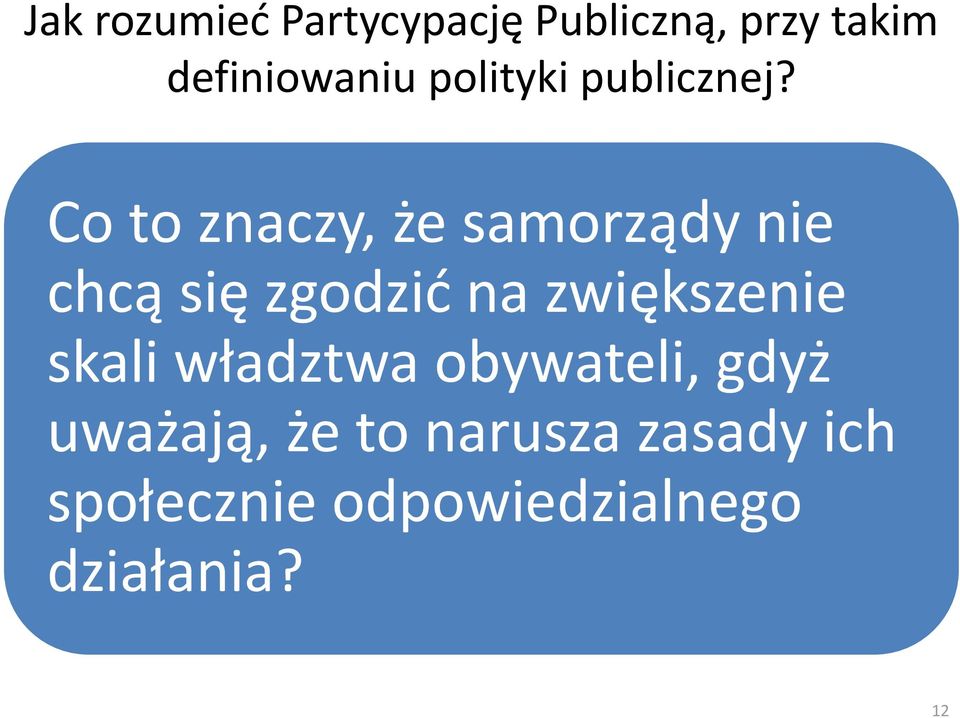 Co to znaczy, że samorządy nie chcą się zgodzić na zwiększenie