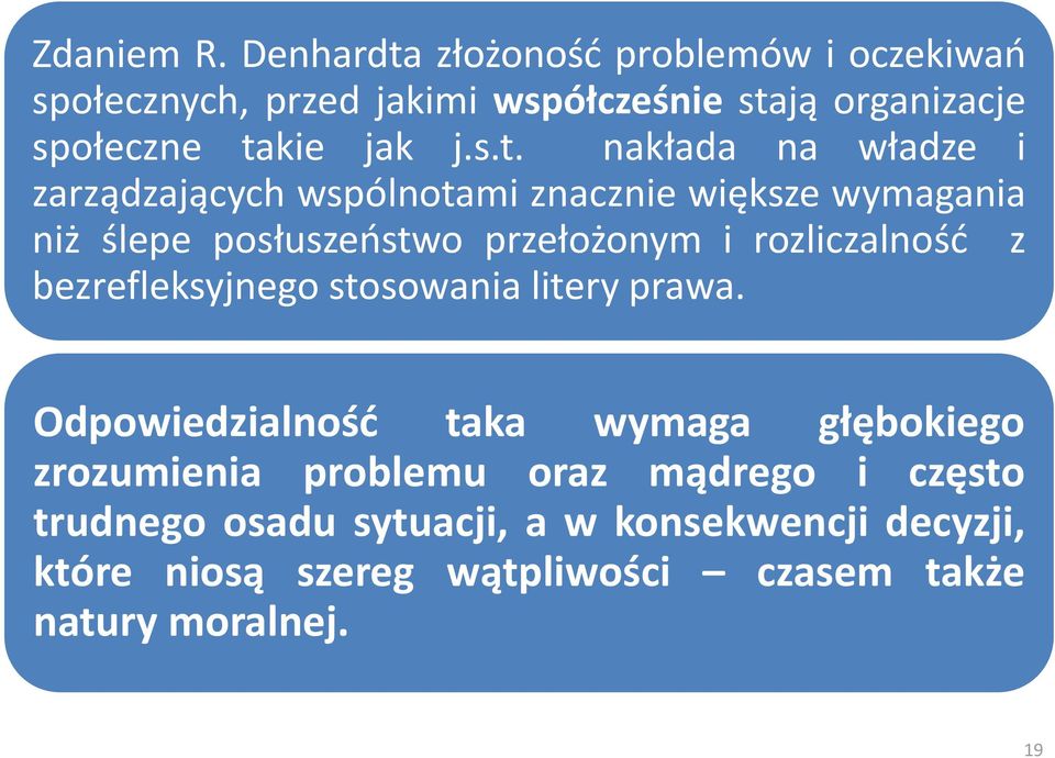 złożoność problemów i oczekiwań społecznych, przed jakimi współcześnie sta