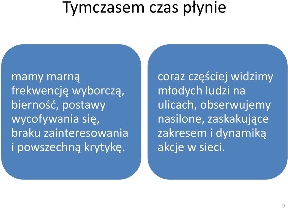 powszechną krytykę.