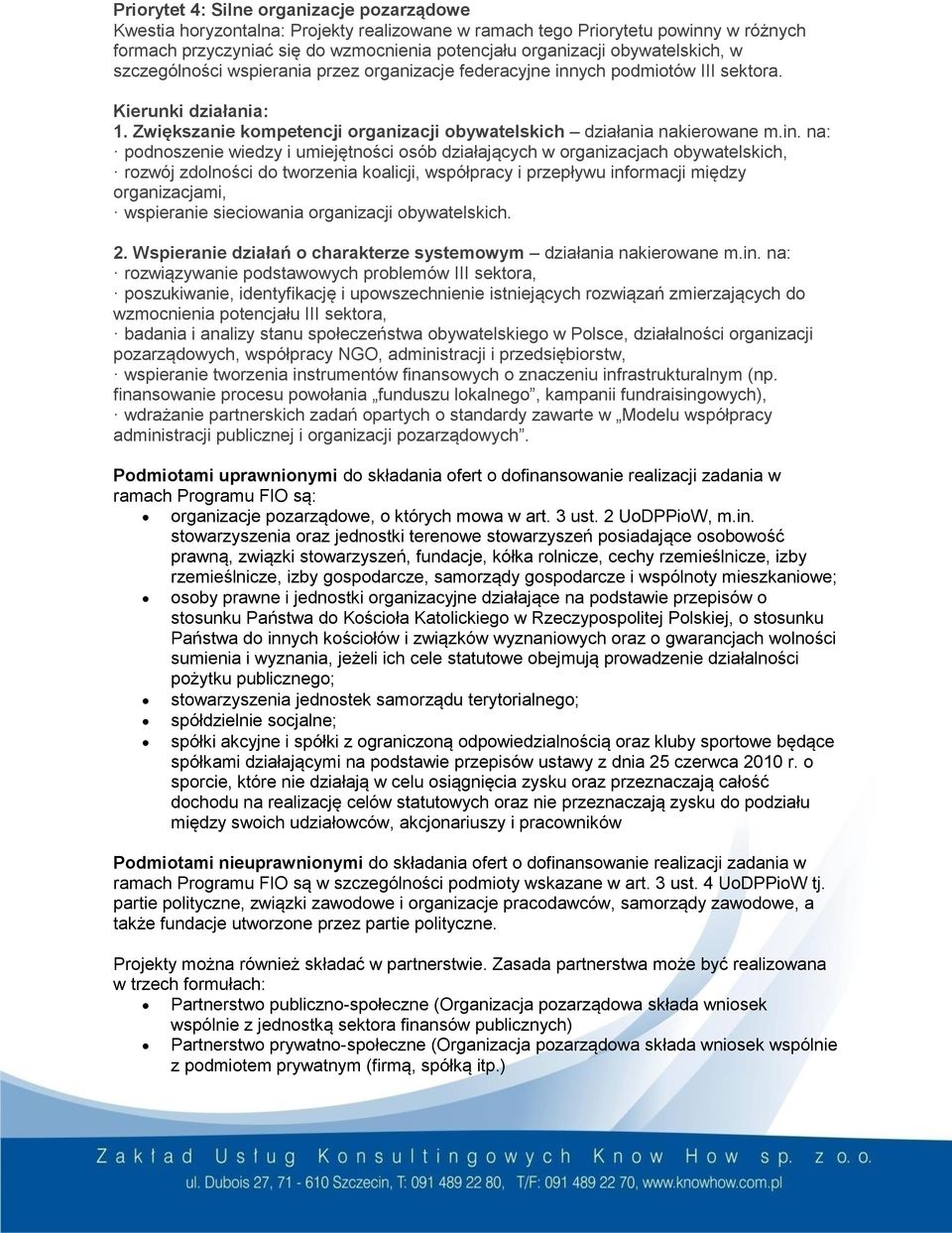 ych podmiotów III sektora. 1. Zwiększanie kompetencji organizacji obywatelskich działania nakierowane m.in.