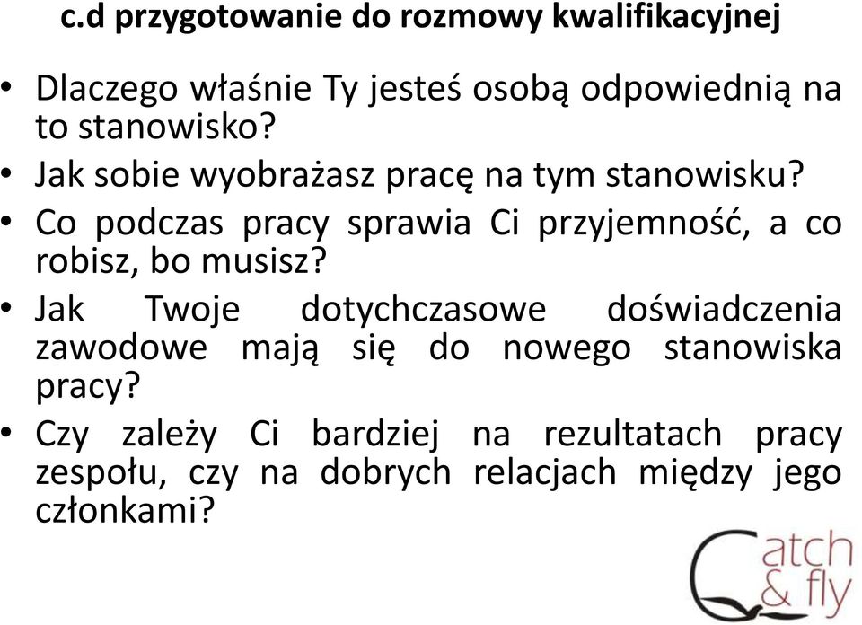 Co podczas pracy sprawia Ci przyjemność, a co robisz, bo musisz?