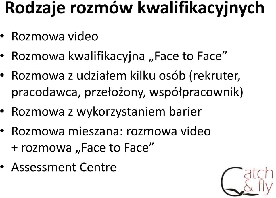 (rekruter, pracodawca, przełożony, współpracownik) Rozmowa z