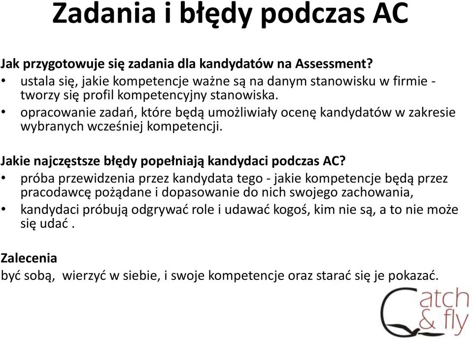 opracowanie zadań, które będą umożliwiały ocenę kandydatów w zakresie wybranych wcześniej kompetencji. Jakie najczęstsze błędy popełniają kandydaci podczas AC?