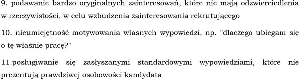 nieumiejętność motywowania własnych wypowiedzi, np.