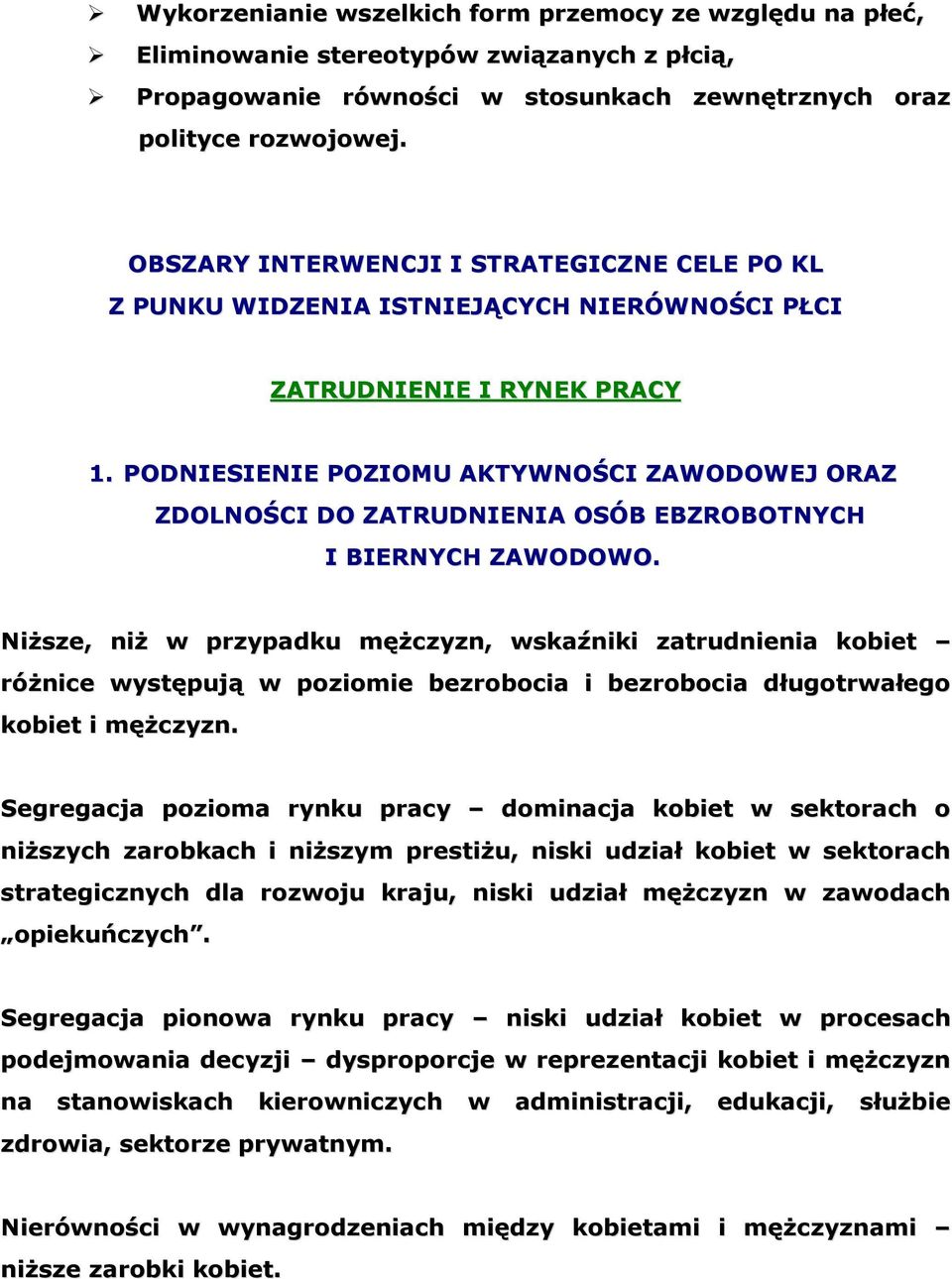 PODNIESIENIE POZIOMU AKTYWNOŚCI ZAWODOWEJ ORAZ ZDOLNOŚCI DO ZATRUDNIENIA OSÓB EBZROBOTNYCH I BIERNYCH ZAWODOWO.