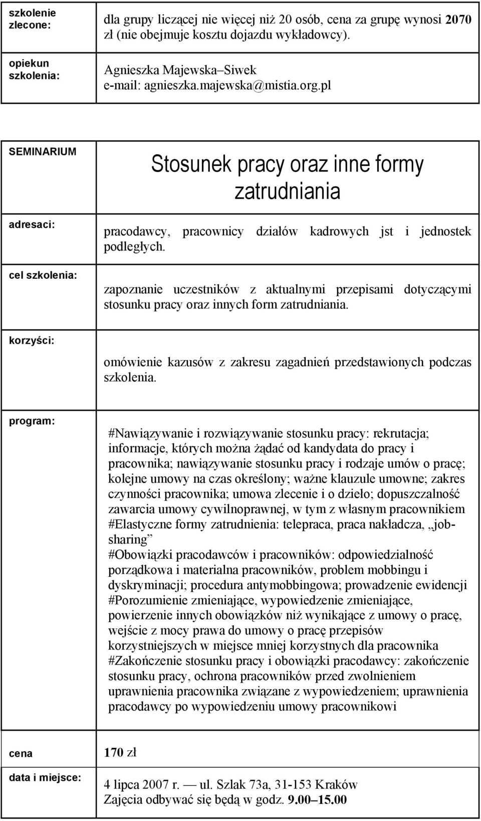 #Nawiązywanie i rozwiązywanie stosunku pracy: rekrutacja; informacje, których można żądać od kandydata do pracy i pracownika; nawiązywanie stosunku pracy i rodzaje umów o pracę; kolejne umowy na czas