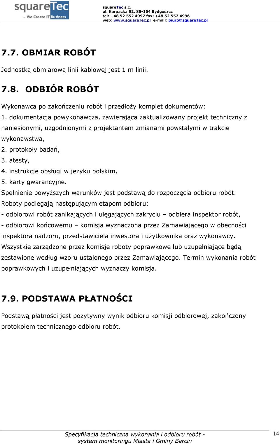 instrukcje obsługi w jezyku polskim, 5. karty gwarancyjne. Spełnienie powyższych warunków jest podstawą do rozpoczęcia odbioru robót.