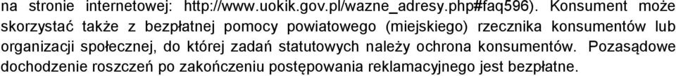 konsumentów lub organizacji społecznej, do której zadań statutowych należy ochrona