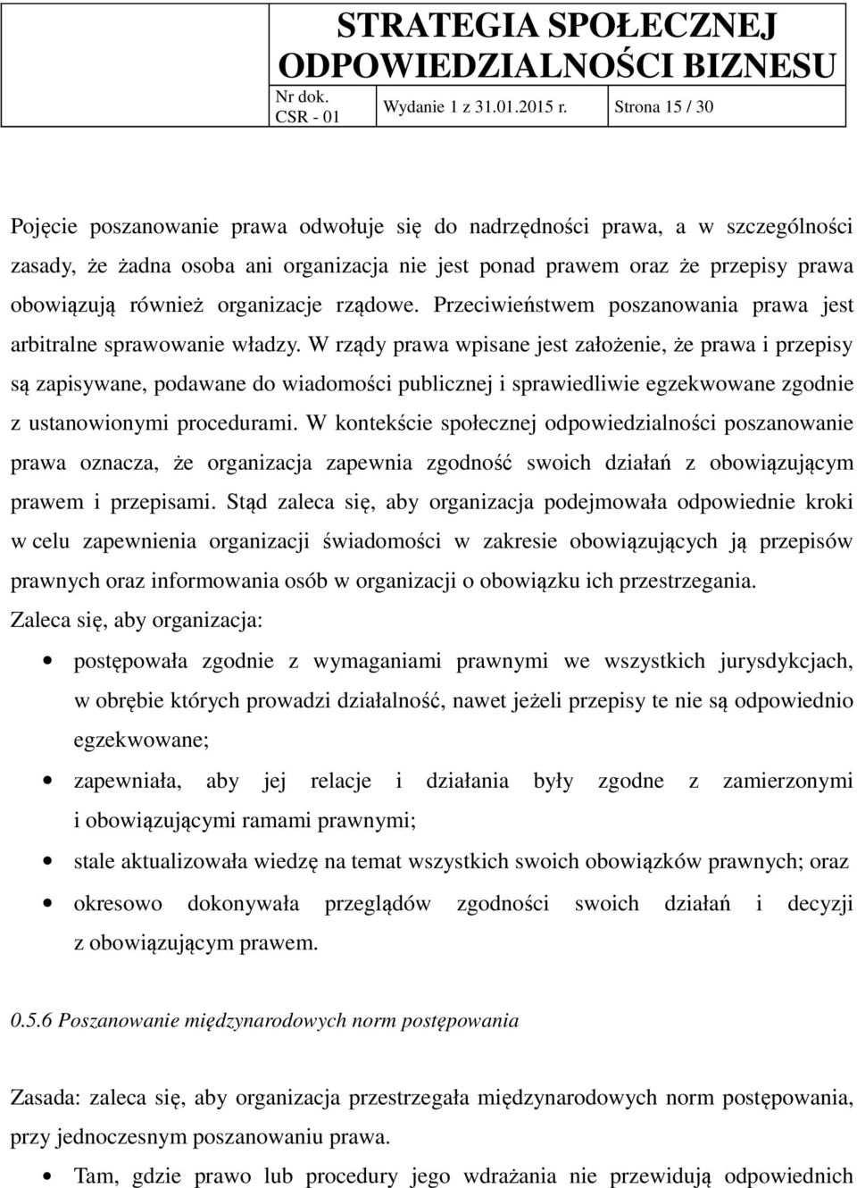 organizacje rządowe. Przeciwieństwem poszanowania prawa jest arbitralne sprawowanie władzy.