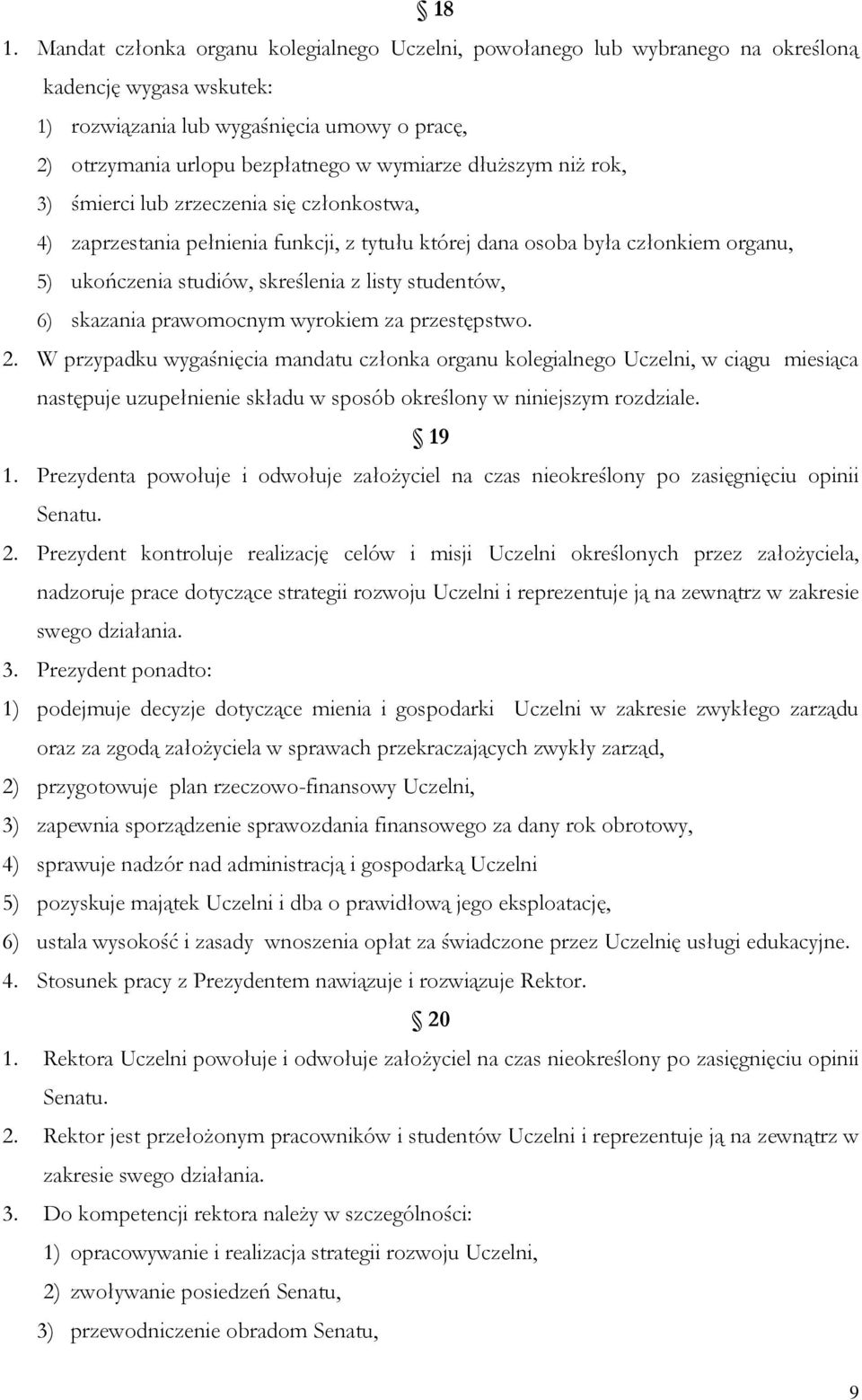 studentów, 6) skazania prawomocnym wyrokiem za przestępstwo. 2.