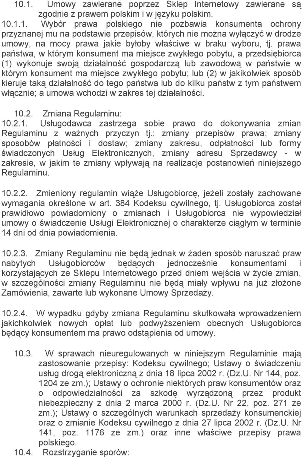 (2) w jakikolwiek sposób kieruje taką działalność do tego państwa lub do kilku państw z tym państwem włącznie; a umowa wchodzi w zakres tej działalności. 10