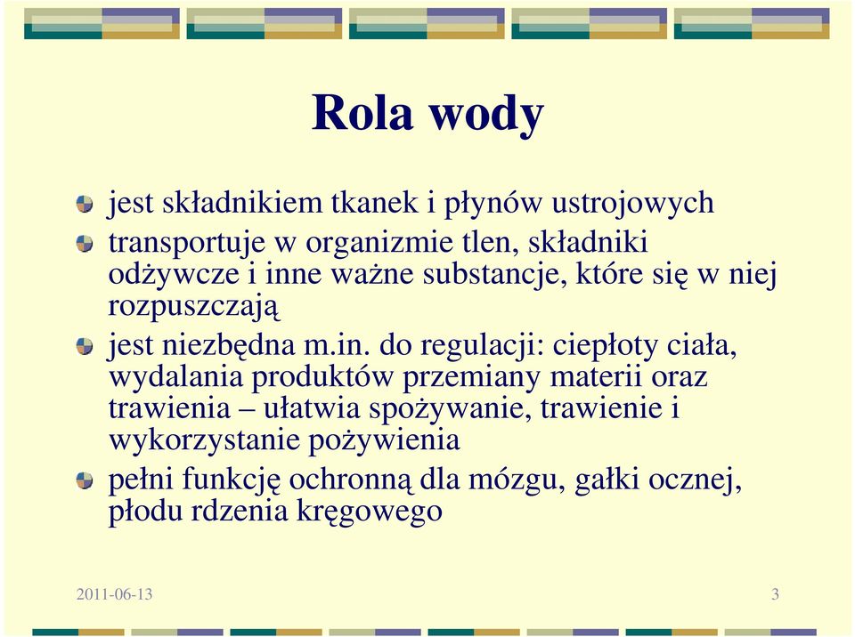 e waŝne substancje, które się w niej rozpuszczają jest niezbędna m.in.