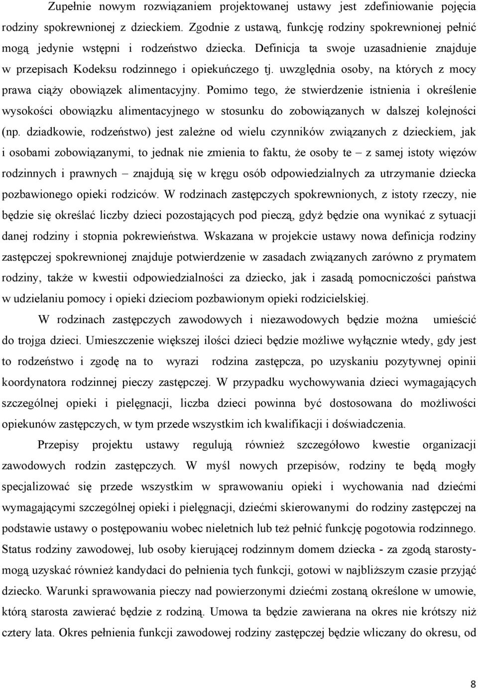 uwzględnia osoby, na których z mocy prawa ciąży obowiązek alimentacyjny.