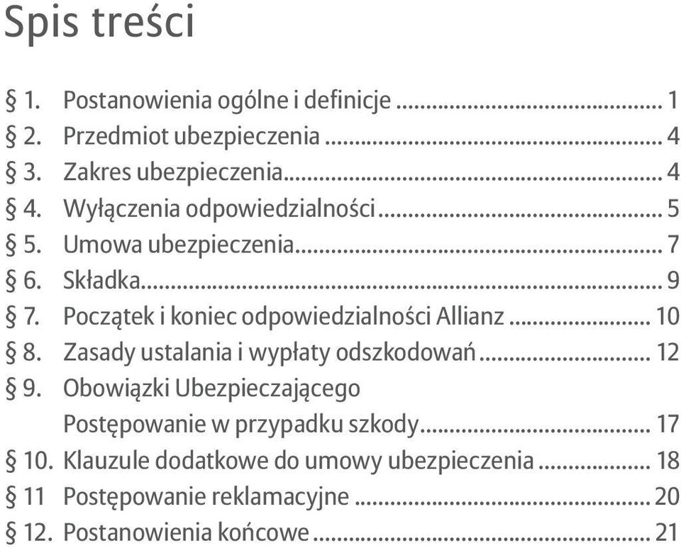 Początek i koniec odpowiedzialności Allianz... 10 8. Zasady ustalania i wypłaty odszkodowań... 12 9.