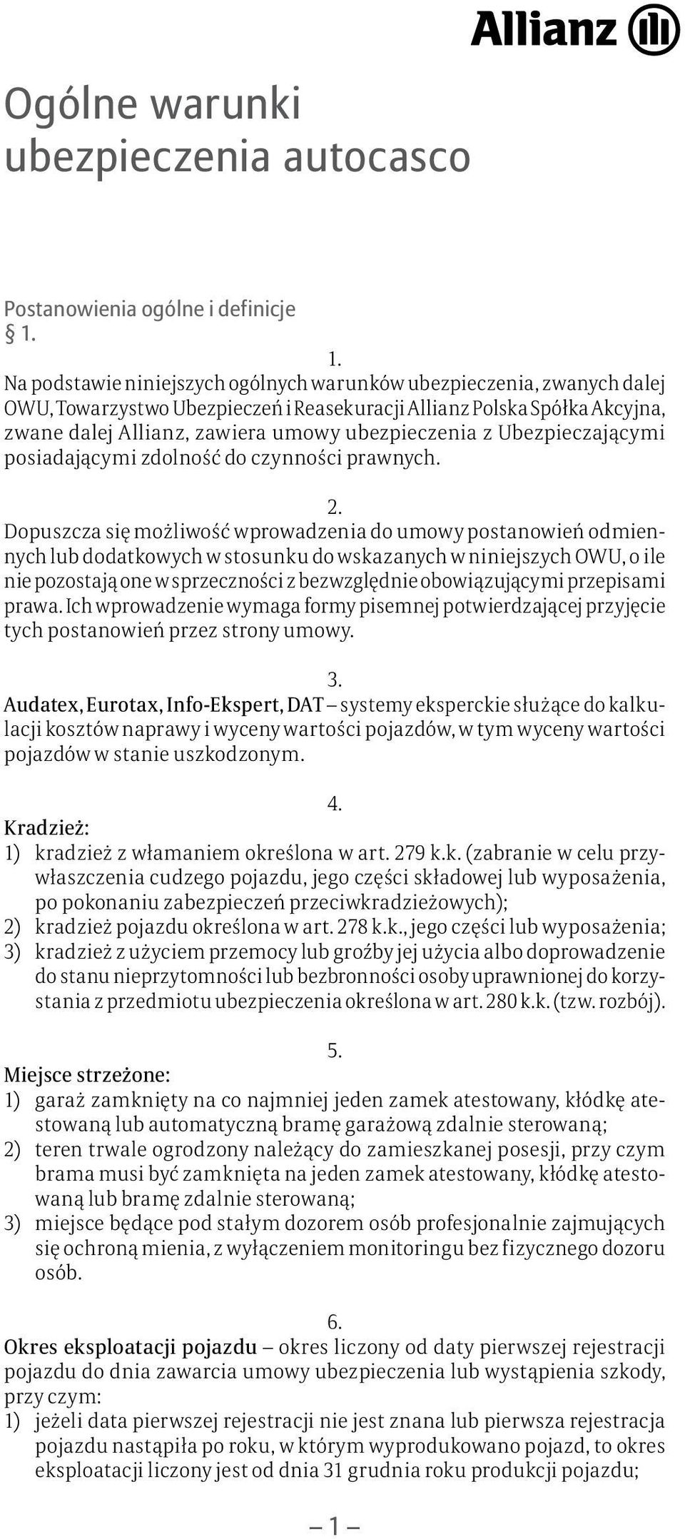 z Ubezpieczającymi posiadającymi zdolność do czynności prawnych. 2.