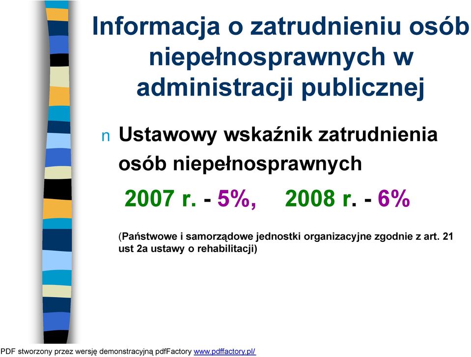 niepełnosprawnych 2007 r. - 5%, 2008 r.