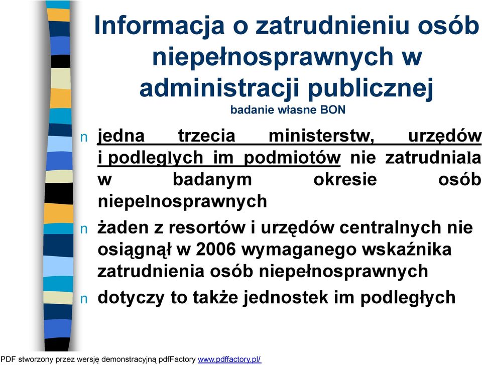 okresie osób niepelnosprawnych żaden z resortów i urzędów centralnych nie osiągnął w 2006