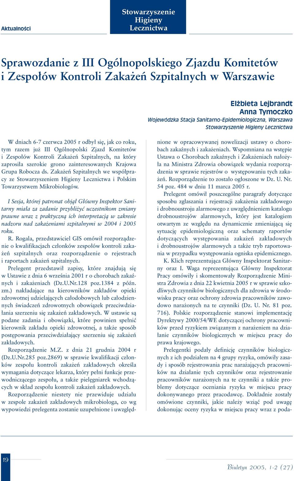 zaprosi a szerokie grono zainteresowanych Krajowa Grupa Robocza ds. Zaka eƒ Szpitalnych we wspó pracy ze Stowarzyszeniem i Polskim Towarzystwem Mikrobiologów.