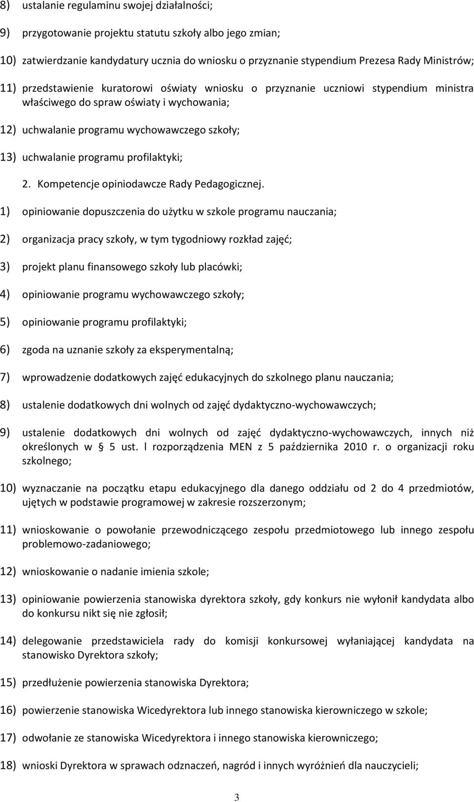 profilaktyki; 2. Kompetencje opiniodawcze Rady Pedagogicznej.