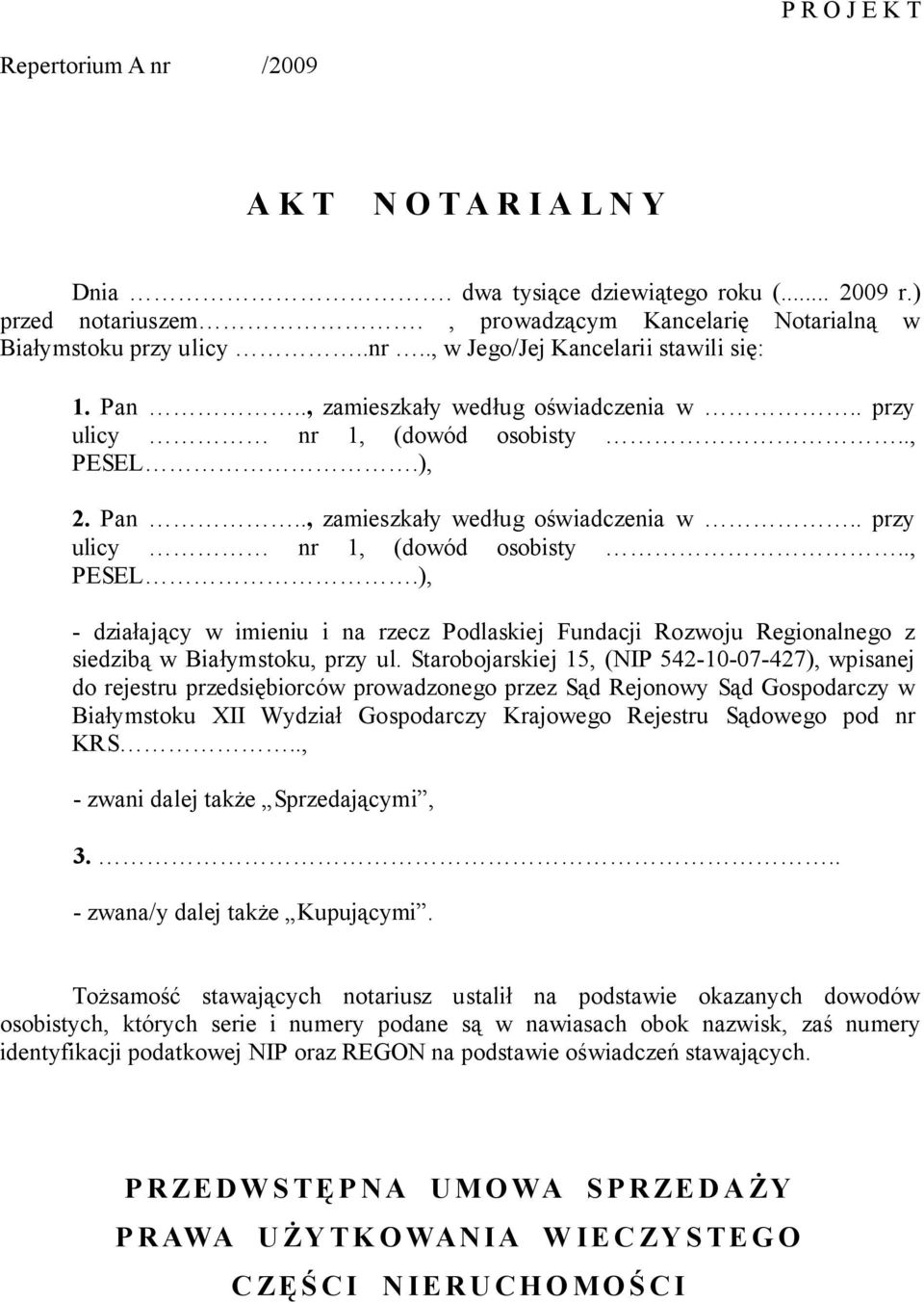 Starobojarskiej 15, (NIP 542-10-07-427), wpisanej do rejestru przedsiębiorców prowadzonego przez Sąd Rejonowy Sąd Gospodarczy w Białymstoku XII Wydział Gospodarczy Krajowego Rejestru Sądowego pod nr