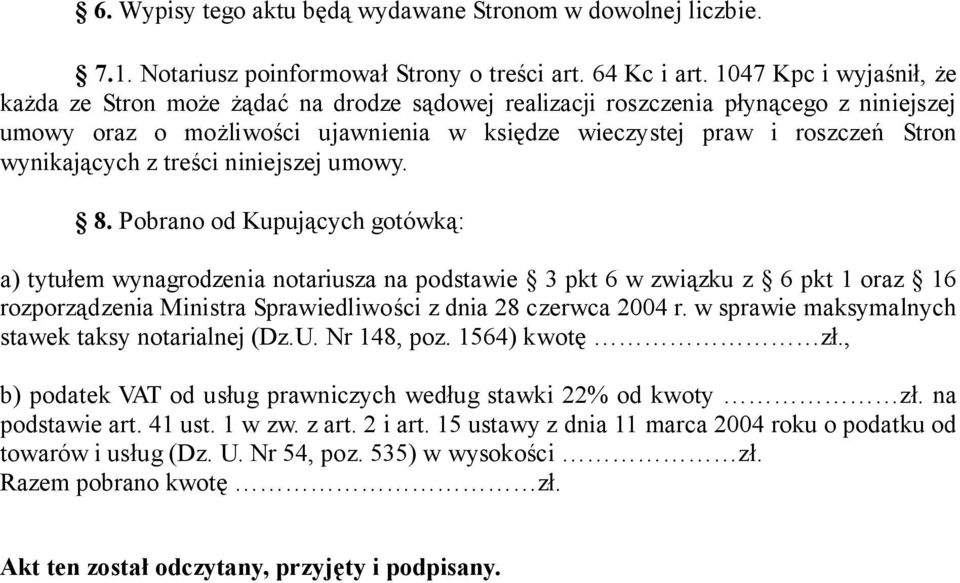 wynikających z treści niniejszej umowy. 8.