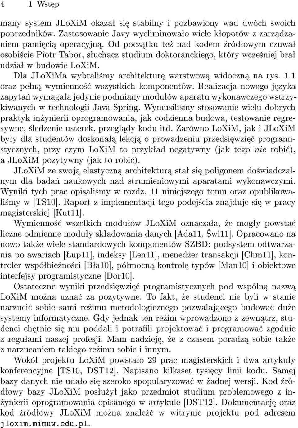 Dla JLoXiMa wybrali±my architektur warstwow widoczn na rys. 1.1 oraz peªn wymienno± wszystkich komponentów.