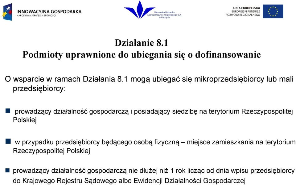 terytorium Rzeczypospolitej Polskiej w przypadku przedsiębiorcy będącego osobą fizyczną miejsce zamieszkania na terytorium