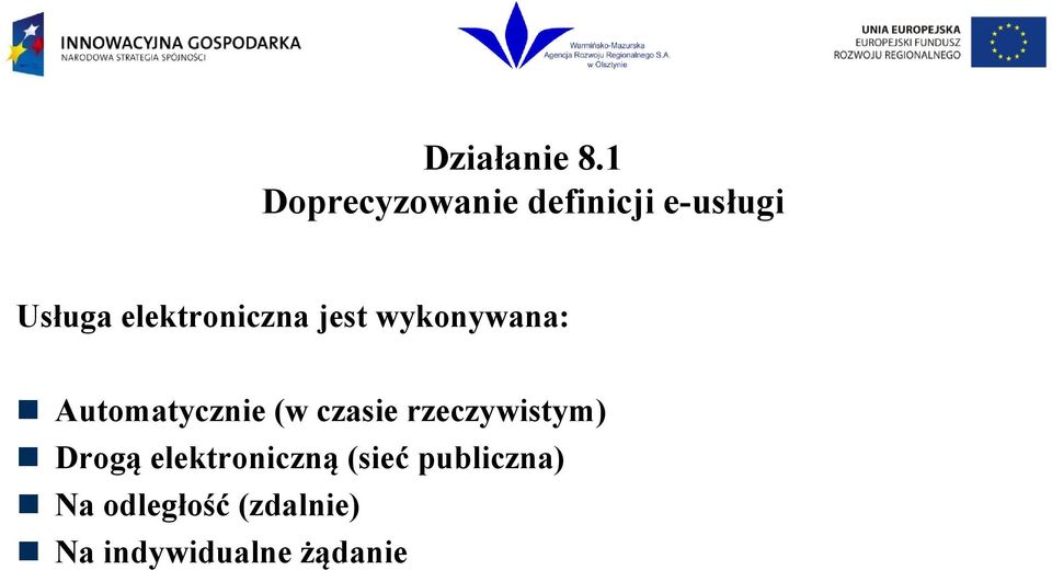 czasie rzeczywistym) Drogą elektroniczną (sieć