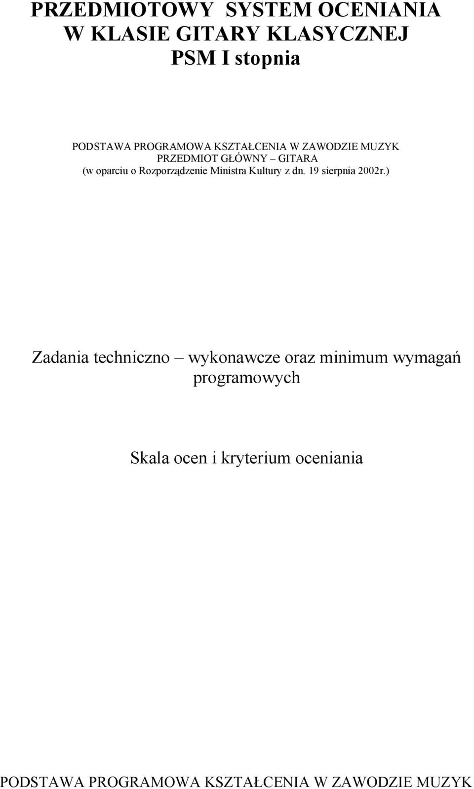 Rozporządzenie Ministra Kultury z dn. 19 sierpnia 2002r.