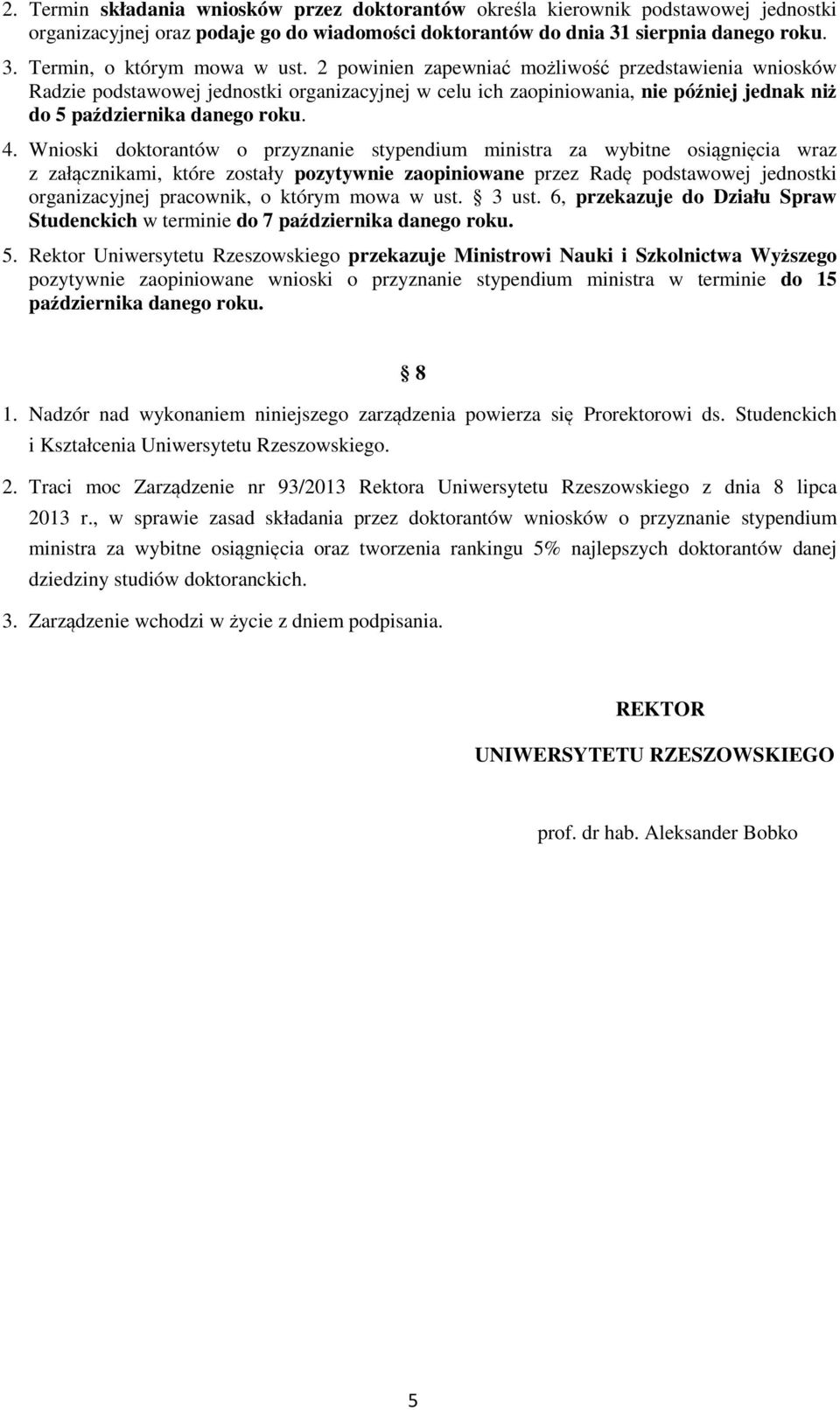 Wnioski doktorantów o przyznanie stypendium ministra za wybitne osiągnięcia wraz z załącznikami, które zostały pozytywnie zaopiniowane przez Radę podstawowej jednostki organizacyjnej pracownik, o