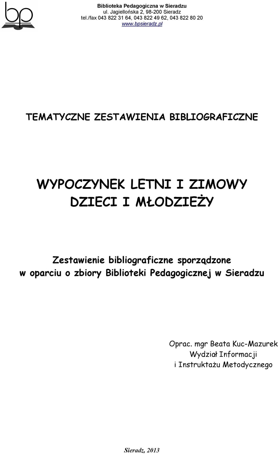 sporządzone w oparciu o zbiory Biblioteki Pedagogicznej w