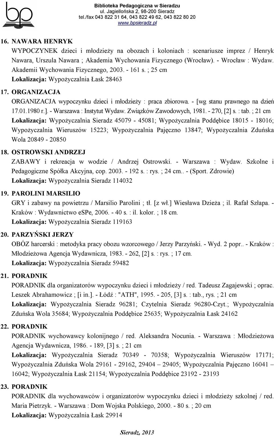 - [wg stanu prawnego na dzień 17.01.1980 r.]. - Warszawa : Instytut Wydaw. Związków Zawodowych, 1981. - 270, [2] s. : tab.