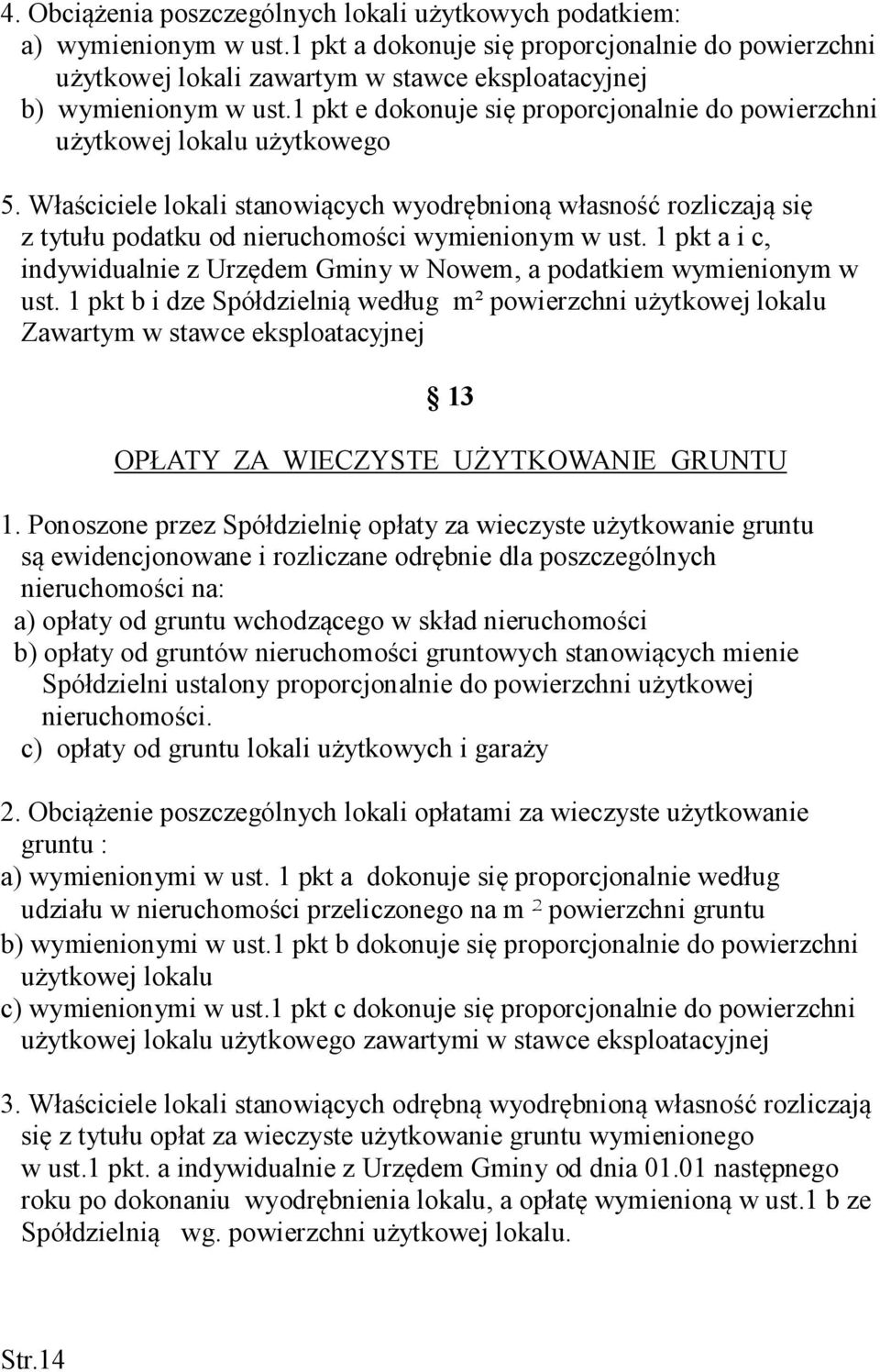 1 pkt e dokonuje się proporcjonalnie do powierzchni użytkowej lokalu użytkowego 5.