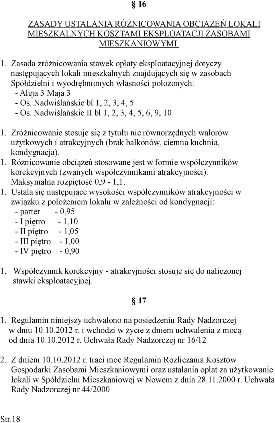 Nadwiślańskie bl 1, 2, 3, 4, 5 - Os. Nadwiślańskie II bl 1, 2, 3, 4, 5, 6, 9, 10 1.