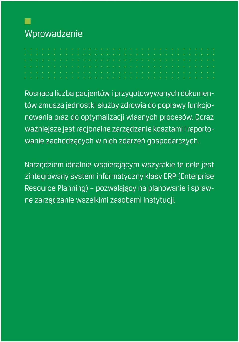 Coraz ważniejsze jest racjonalne zarządzanie kosztami i raportowanie zachodzących w nich zdarzeń gospodarczych.