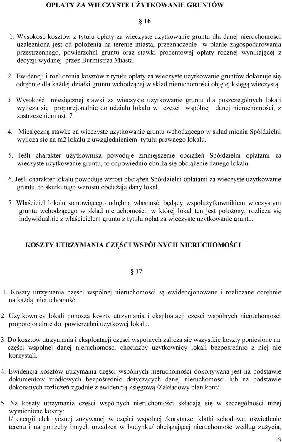 powierzchni gruntu oraz stawki procentowej opłaty rocznej wynikającej z decyzji wydanej przez Burmistrza Miasta. 2.