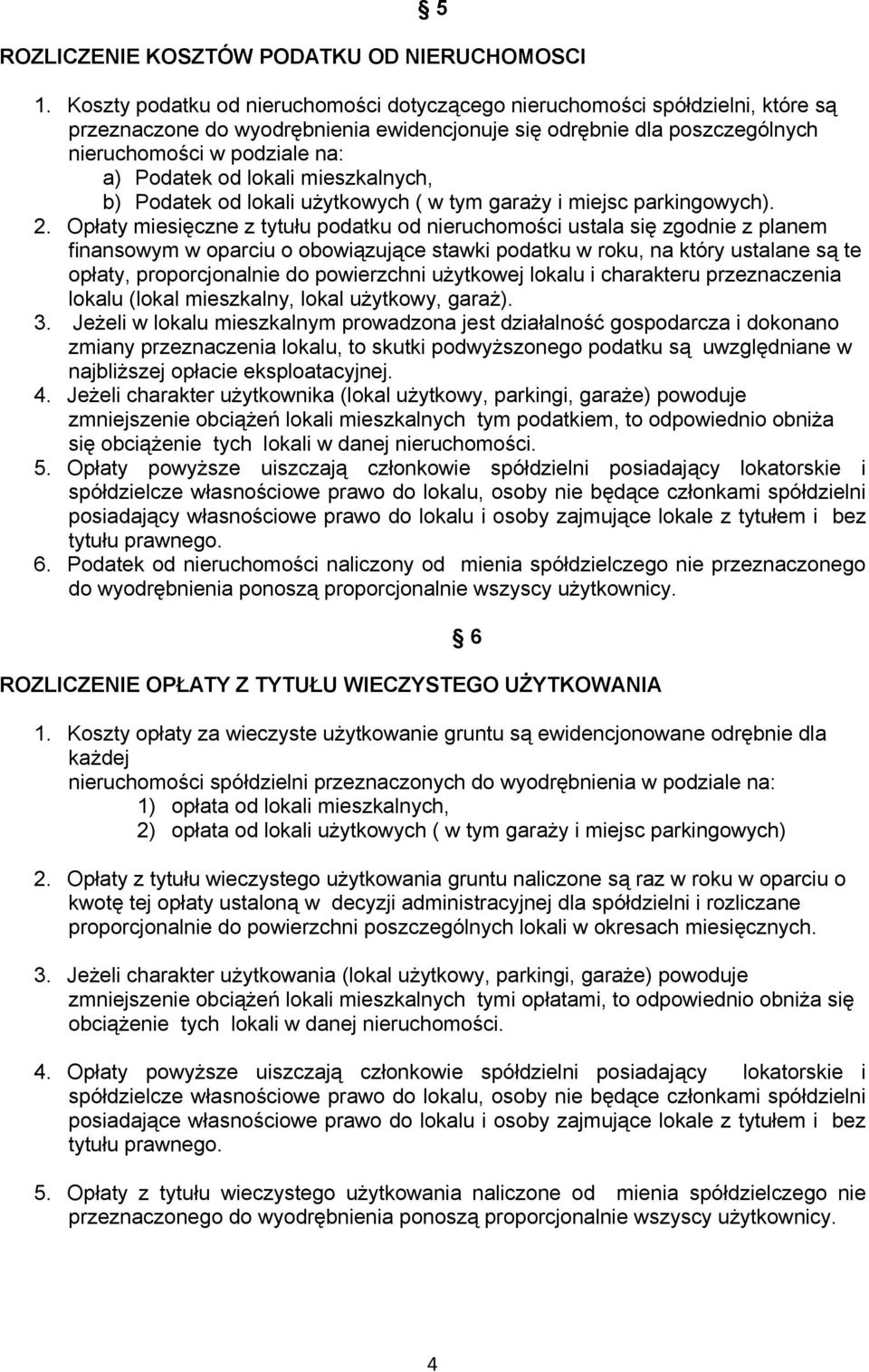 lokali mieszkalnych, b) Podatek od lokali użytkowych ( w tym garaży i miejsc parkingowych). 2.